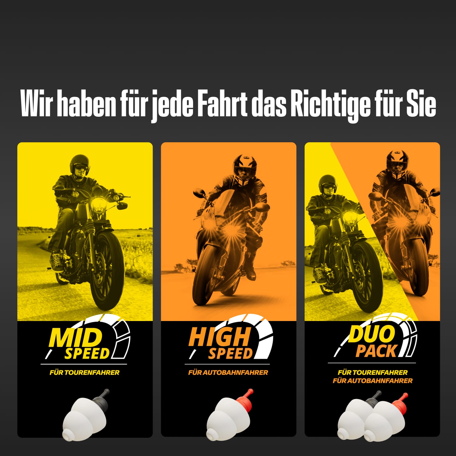 Alpine MotoSafe Sortiment unter „Wir haben für jede Fahrt das Richtige für Sie“: „Mid Speed“ für Tourenfahrer, „High Speed“ für Autobahnfahrer, „Duo Pack“ für beide 