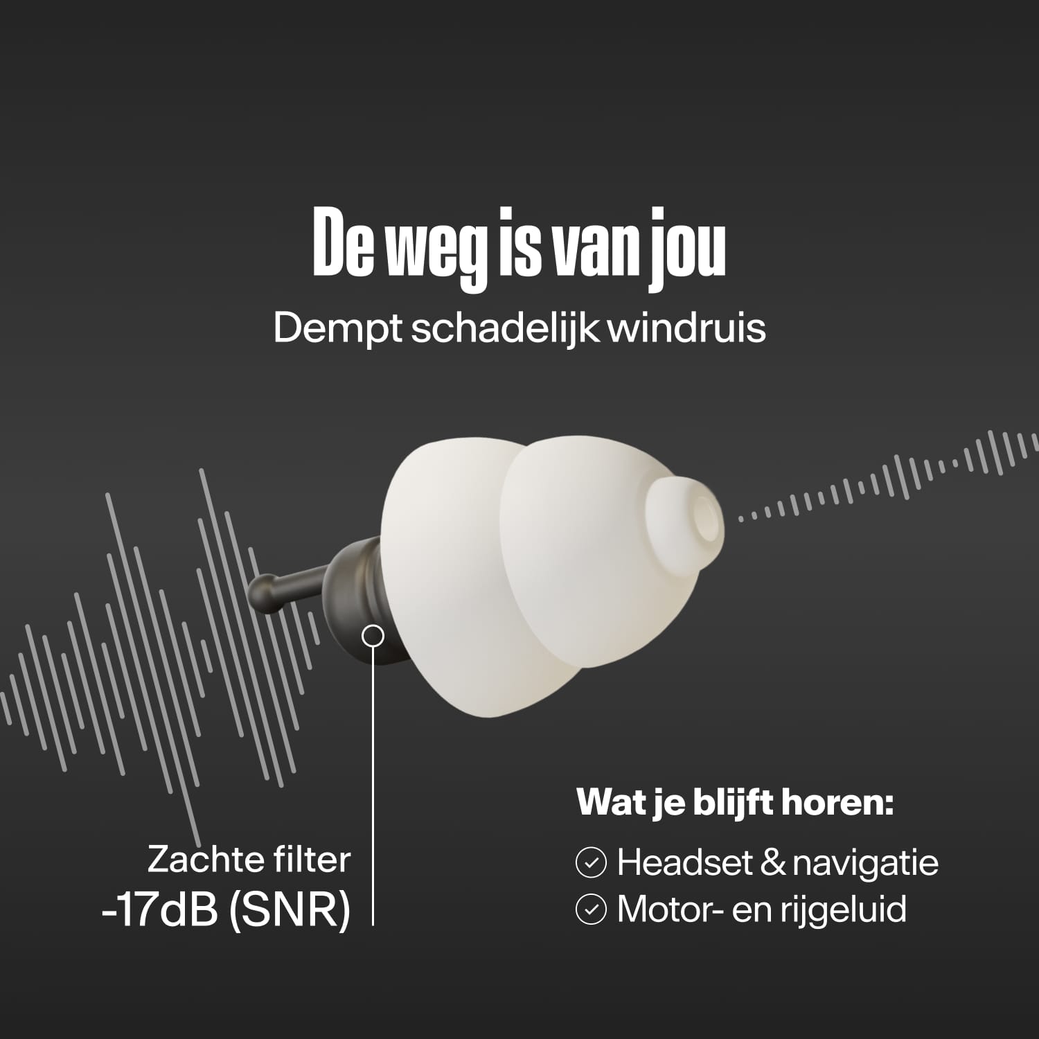 Alpine MotoSafe Tour oordop tussen geluidsgolven, tekst "De weg is van jou – Dempt schadelijk windruis", "Zachte filter -17dB (SNR)", "Wat je blijft horen: Headset & navigatie, Motor- en rijgeluid" 